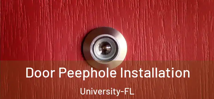 Door Peephole Installation University-FL